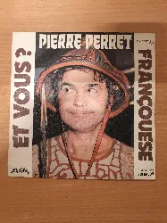 vinyle pierre perret (2) - et vous ? / françouese (1977)