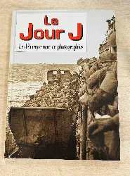 livre le jour j le débarquement en photographies