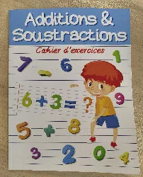 livre additions & soustractions - cahier d'exercices