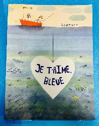 livre je t'aime, bleue - barroux