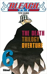 livre bleach - tome 06: the death trilogy overture