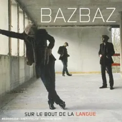 cd bazbaz - sur le bout de la langue (2004)