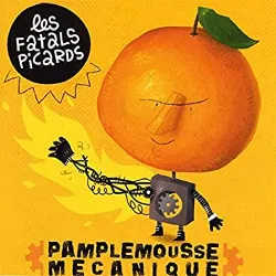 cd les fatals picards - pamplemousse mécanique (2007)