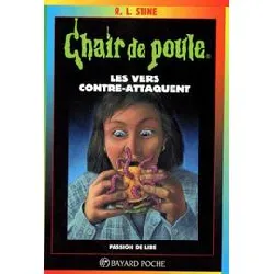 livre chair de poule - tome 40 - les vers contre - attaquent