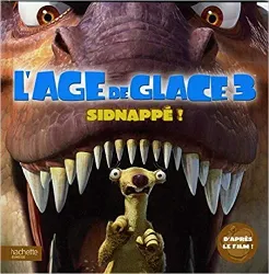 livre l'age de glace 3 : sidnappé !