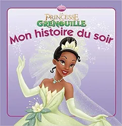 livre la princesse et la grenouille, mon histoire du soir