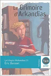 livre la trilogie d'arkandias, tome 1 : le grimoire d'arkandias