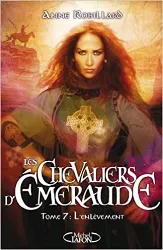 livre les chevaliers d'emeraude, tome 7 : l'enlèvement