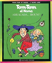 livre tom - tom et nana, tome 16 : abracada... boum !