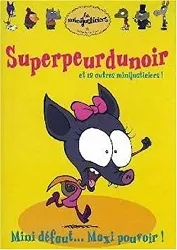 dvd les minijusticiers - vol. 3 : superpeurdunoir