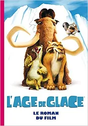 livre l'âge de glace 1 : le roman du film