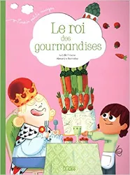 livre le roi des gourmandises - dès 2 ans