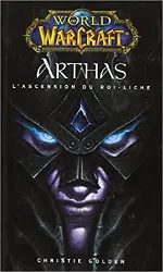 livre world of warcraft : arthas : l'ascension du roi - liche