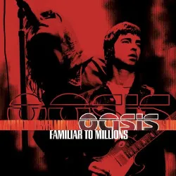 cd oasis (2) - familiar to millions (2000)