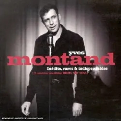 cd yves montand - inã©dits, rares & indispensables (2001)