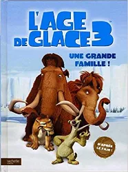 livre l'age de glace 3 : une grande famille !