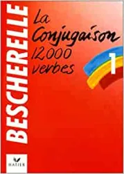 livre la conjugaison dictionnaire de douze mille verbes: le nouveau bescherelle - l'art de conjuguer