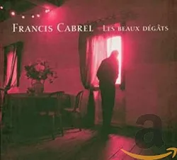 cd francis cabrel - les beaux dégâts (2004)