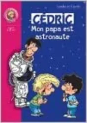livre cédric : mon papa est astronaute