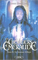 livre les chevaliers d'emeraude, tome 6 : le journal d'onyx