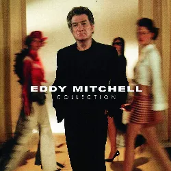 cd coffret 2 cd collection best of : eddy mitchell collection de 1964 à 2001 (inclus 1 titre inédit) [best of]