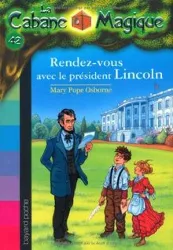 livre la cabane magique tome 42 - rendez - vous avec le président lincoln