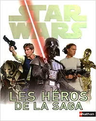 livre star wars: tous les héros de la saga