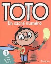 livre toto, le super zéro ! tome 7 - un sacré numéro