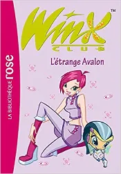 livre winx club, tome 9 : l'étrange avalon