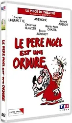 dvd le père noël est une ordure : la pièce de théâtre