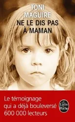 livre ne le dis pas à maman : l'abus d'un père, la trahison d'une mère..