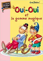 livre oui - oui : oui - oui et la gomme magique