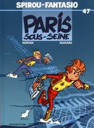 livre spirou et fantasio tome 47 - paris - sous - seine