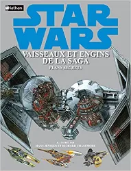 livre star wars : vaisseaux et engins de la saga : plans secrets