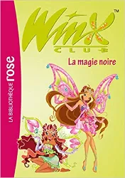 livre winx club, tome 28 : la magie noire