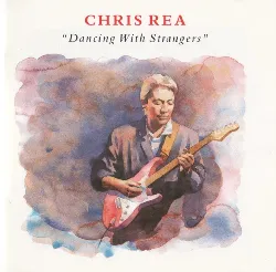 cd chris rea - dancing with strangers (1987)