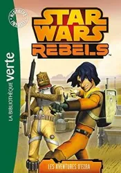 livre star wars rebels tome 1 - les aventures d'ezra