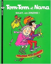 livre tom - tom et nana, tome 18 : salut, les zinzins !