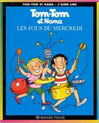 livre tom - tom et nana, tome 9 : les fous du mercredi