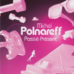 cd michel polnareff -  passé présent