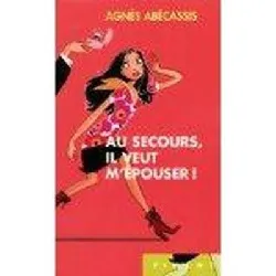 livre au secours, il veut m'épouser