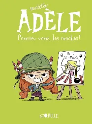 livre mortelle adèle tome 5 poussez-vous, les moches