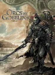 livre orcs et gobelins tome 1 turuk