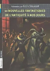 livre 10 nouvelles fantastiques de l'antiquité nos jours