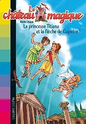 livre la princesse titiana et flèche d'or de cupidon