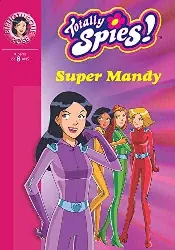 livre totally spies tome 16 super mandy