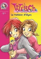 livre witch 2 la trahison d'elyon