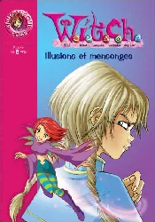 livre witch tome 6 illusions et mensonges