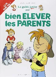 bd vents  d'ouest - le guide junior pour bien élever les parents