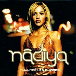 cd changer les choses nadiya (cd)